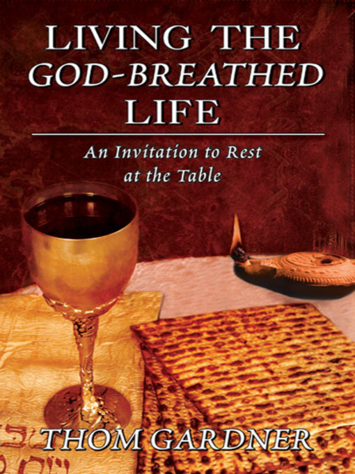 Title details for Living the God-Breathed Life by Thom Gardner - Available